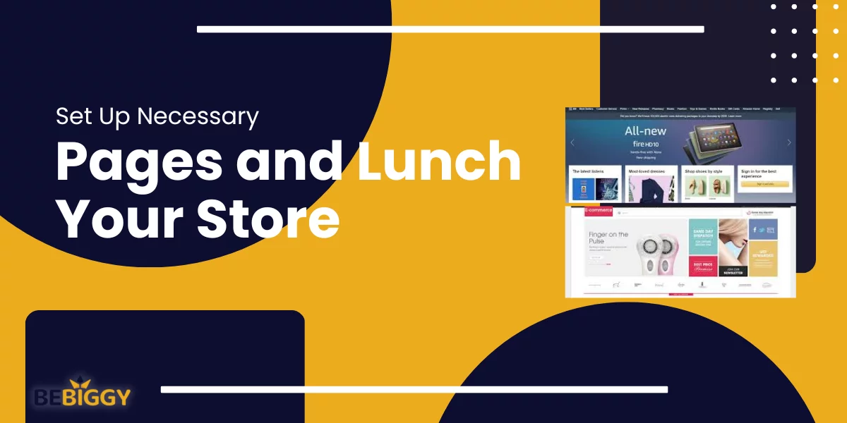 Step 07: Set Up Necessary Pages and Lunch Your Store