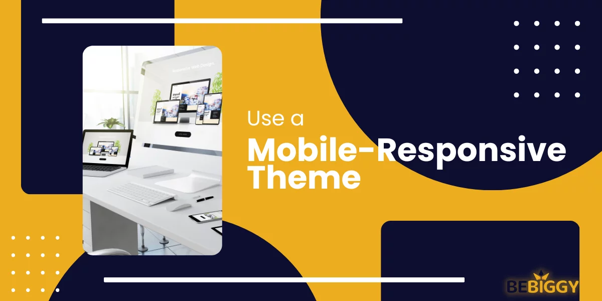 Use a Mobile-Responsive Theme