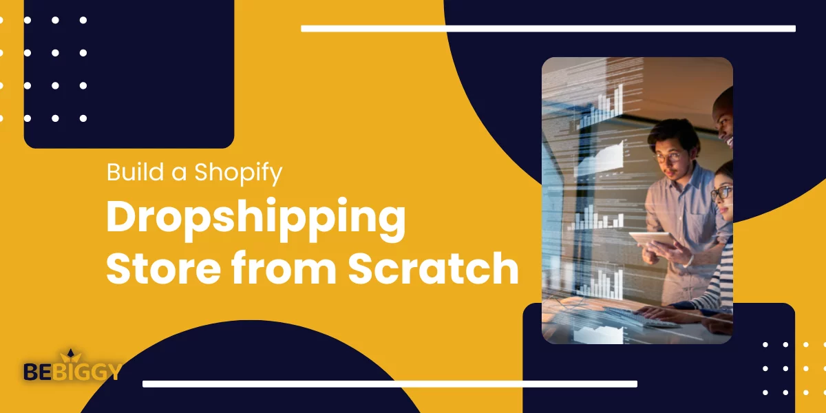 Build a Shopify Dropshipping Store from Scratch