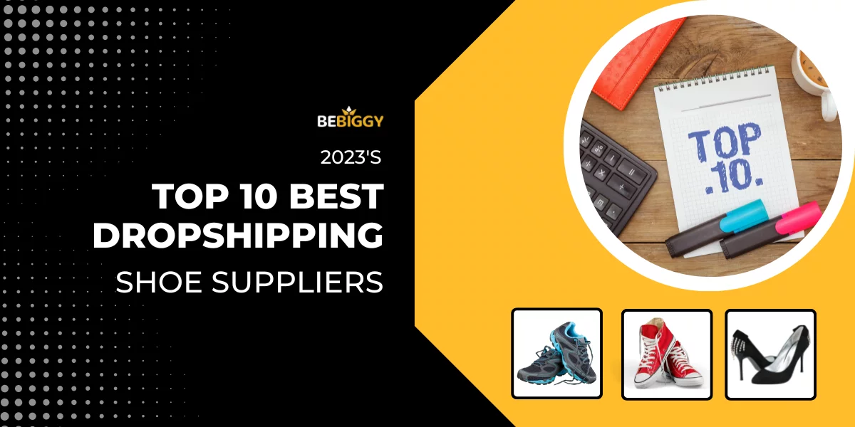 2023's Top 10 Best Dropshipping Shoe Suppliers