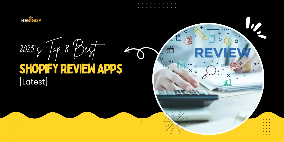 2023's Top 8 Best Shopify Review Apps