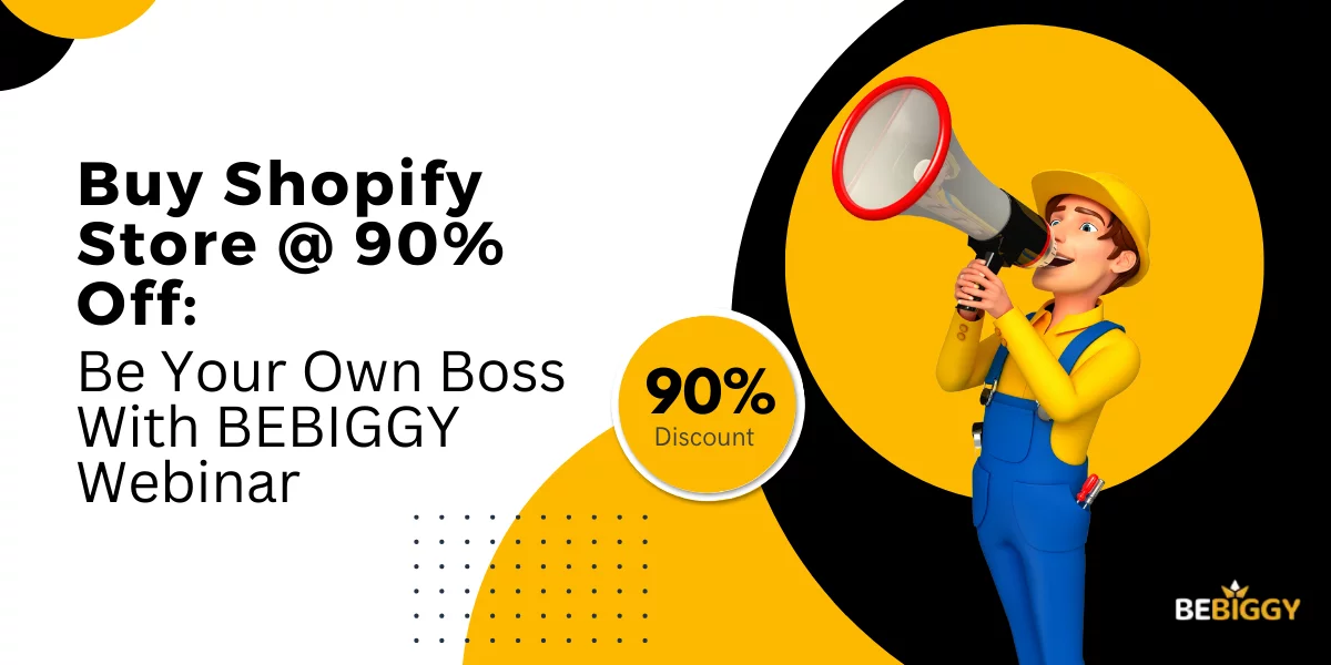 Buy Shopify Store - @ 90% Off Be Your Own Boss With BEBIGGY