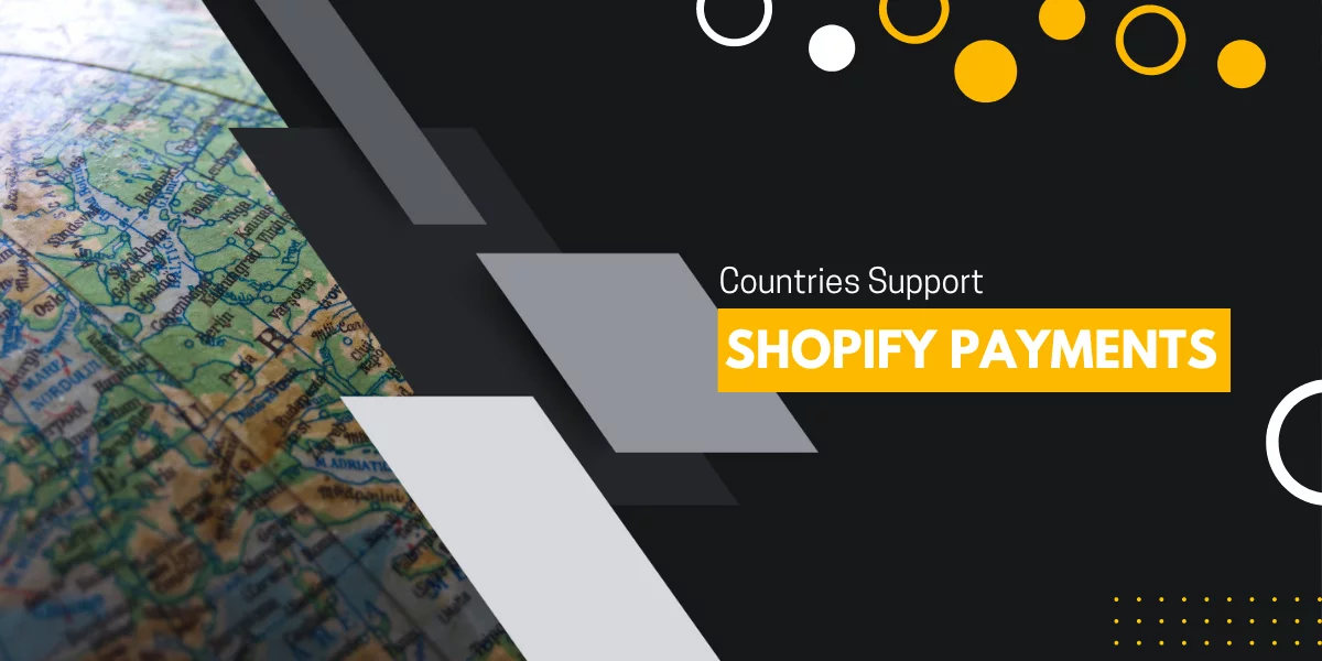 Countries Support Shopify Payments