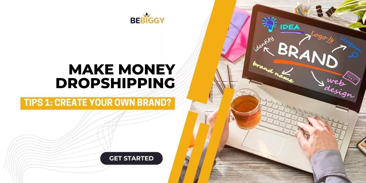 How to make money dropshipping: Create your own brand
