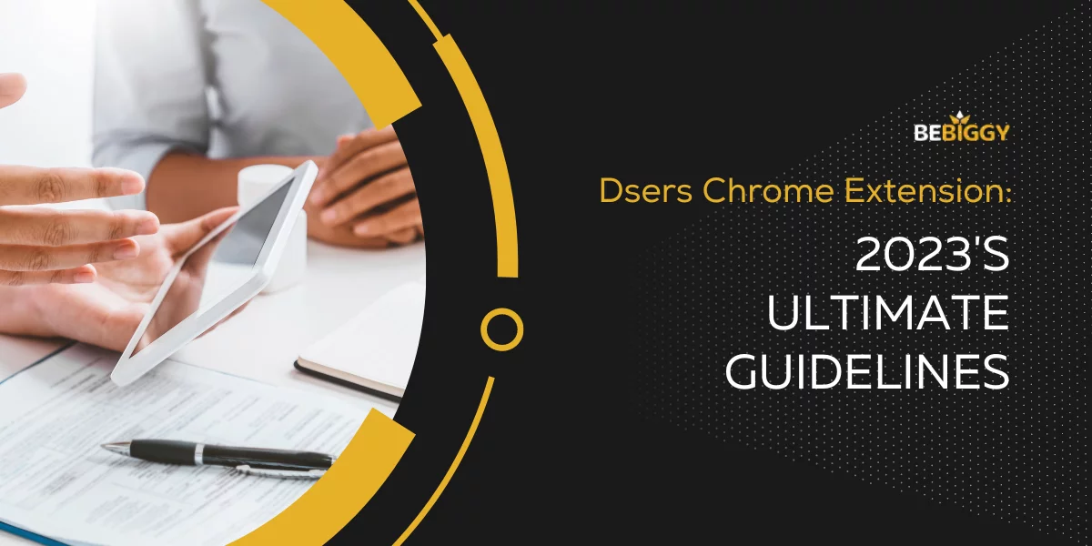 DSers Chrome Extension: 2023's Ultimate Guidelines