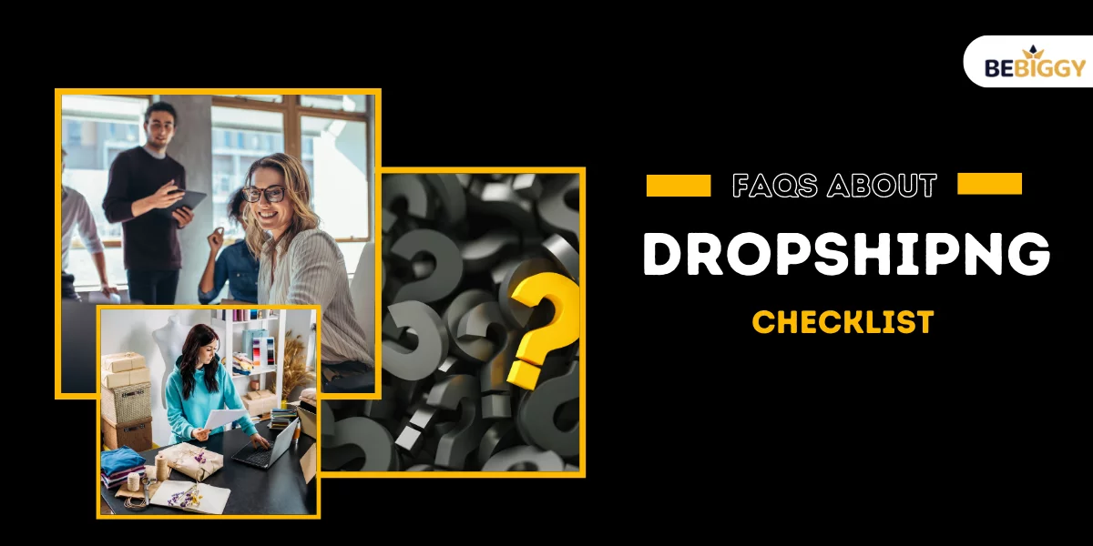 Dropshipping Checklist - FAQs