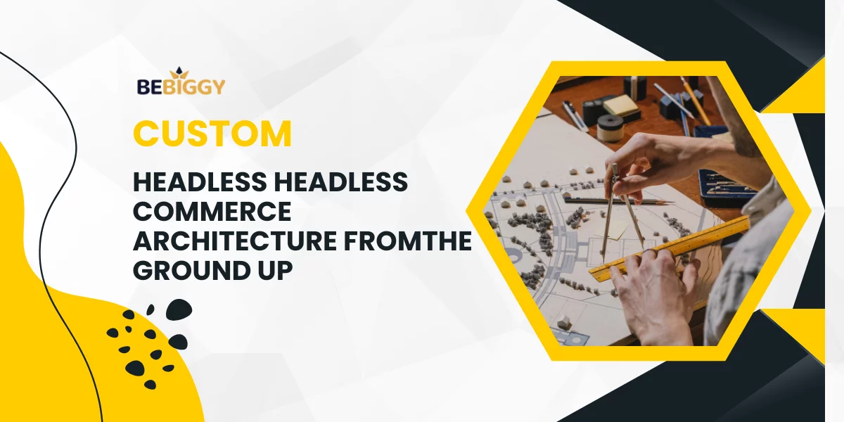 Headless Shopify - Custom headless commerce architecture from the ground up