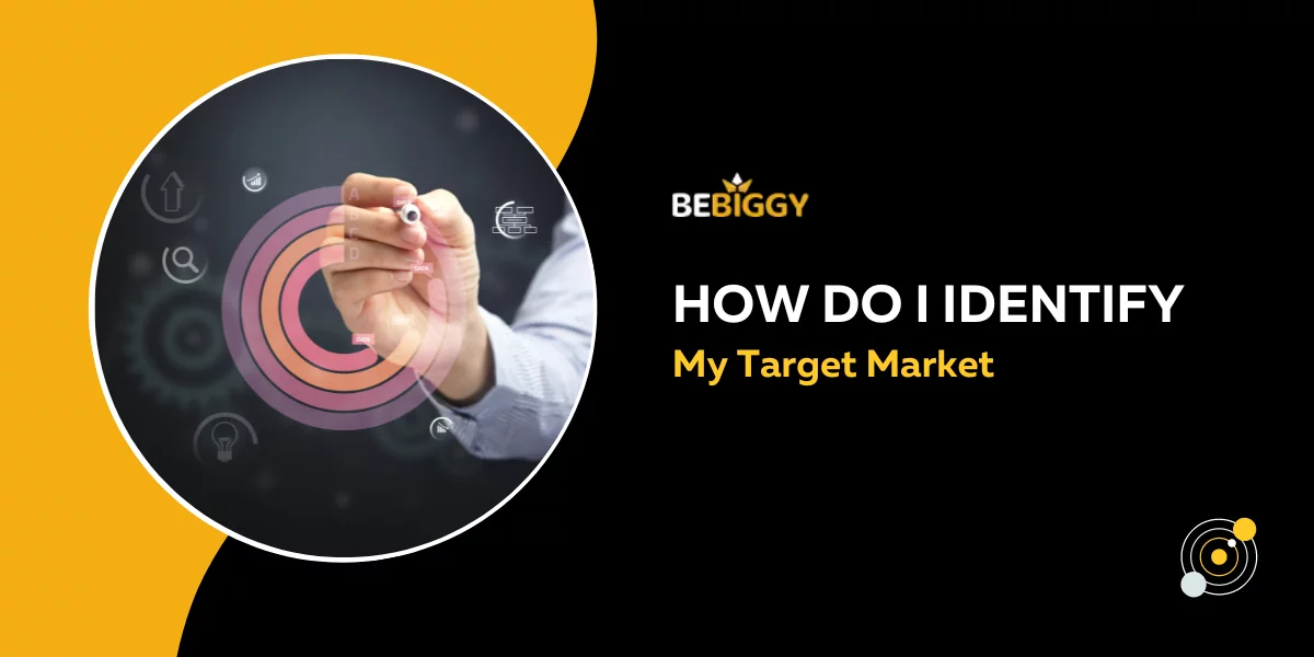 How do I identify my target market?