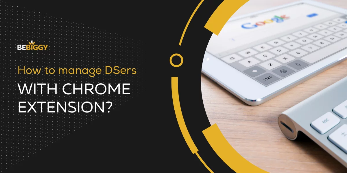 How to manage DSers with Chrome Extension?