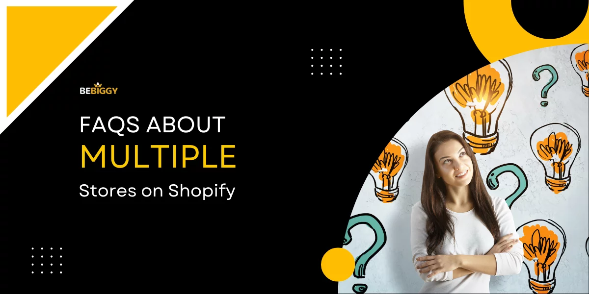 FAQs about Multiple Stores on Shopify