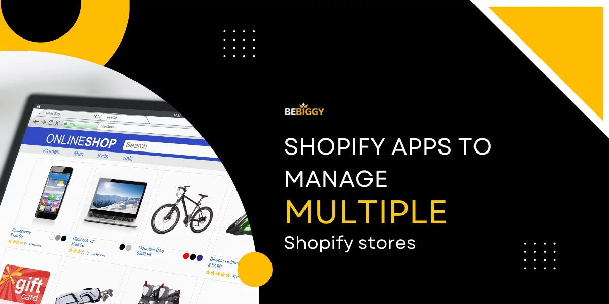 Shopify Apps to manage multiple Shopify stores