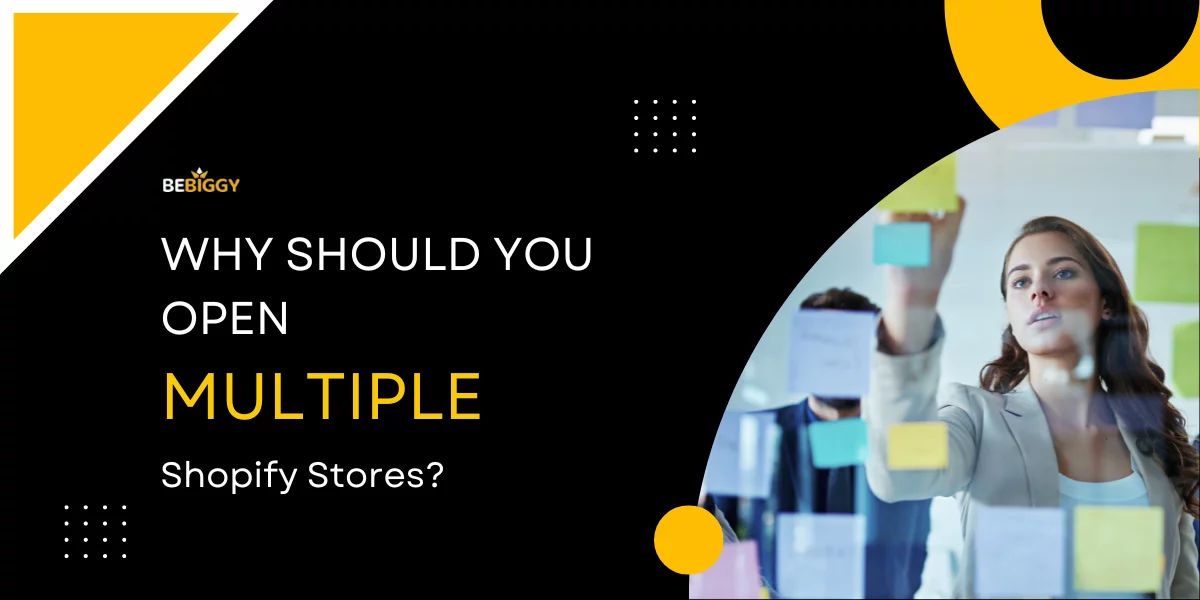 Multiple Stores on Shopify - Why should you open multiple shopify store