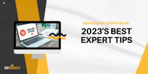 Opening An Online Store 2023's Best Expert Tips