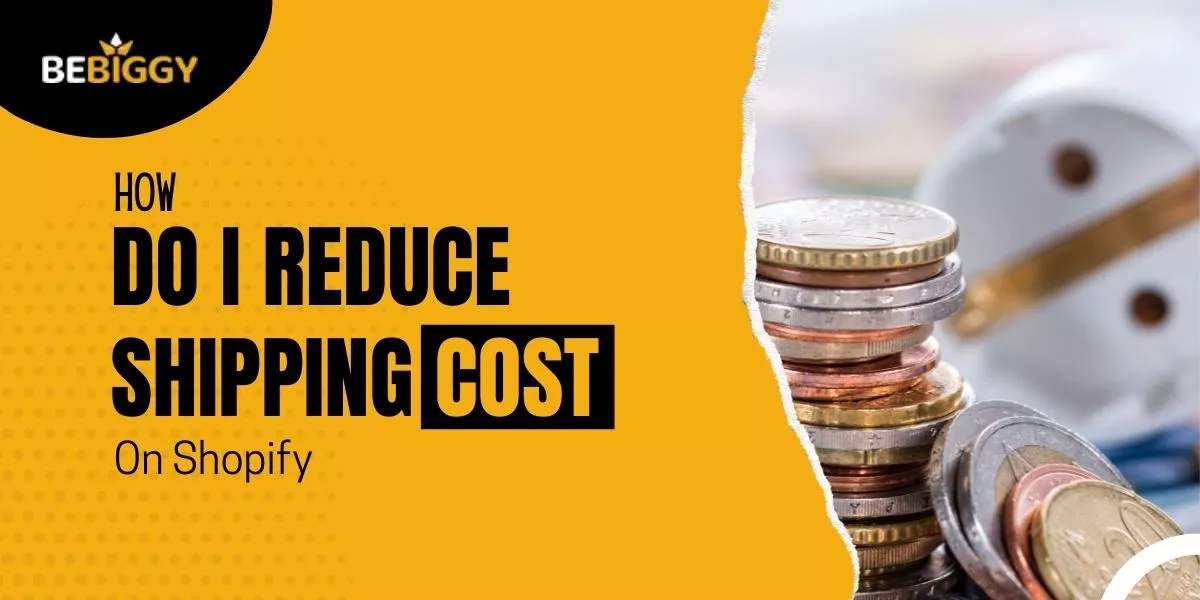 Reduce shipping costs on Shopify