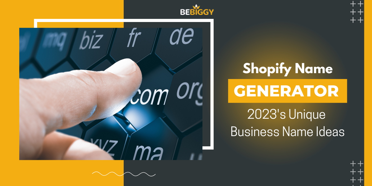 Shopify Name Generator 2023s Unique Business Name Ideas 