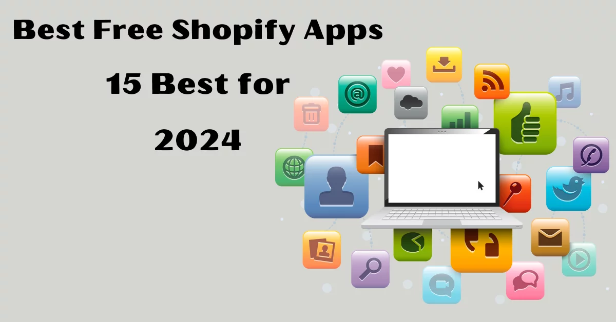 Best Free Shopify Apps: 15 Best for 2024