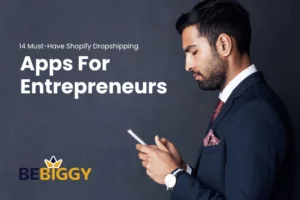 14 Must-Have Shopify Dropshipping Apps For Entrepreneurs