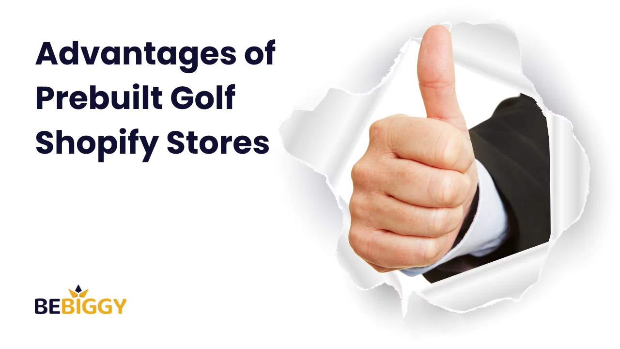 Advantages of Prebuilt Golf Shopify Stores