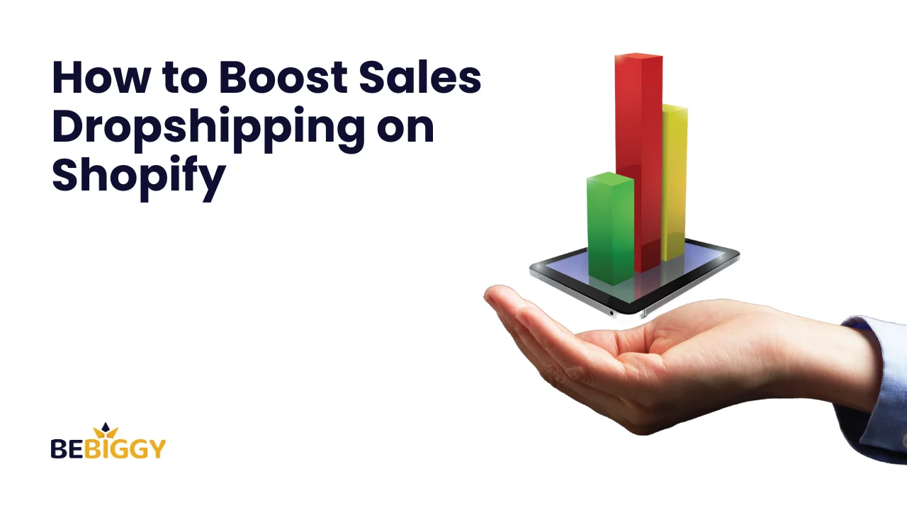 How to Boost Sales Dropshipping on Shopify: