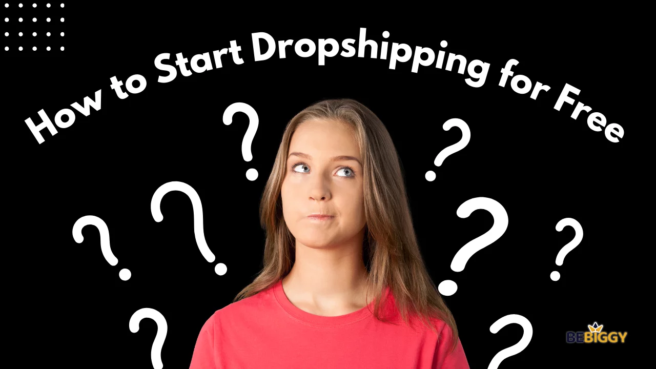 How to Start Dropshipping for Free [Experts insight]