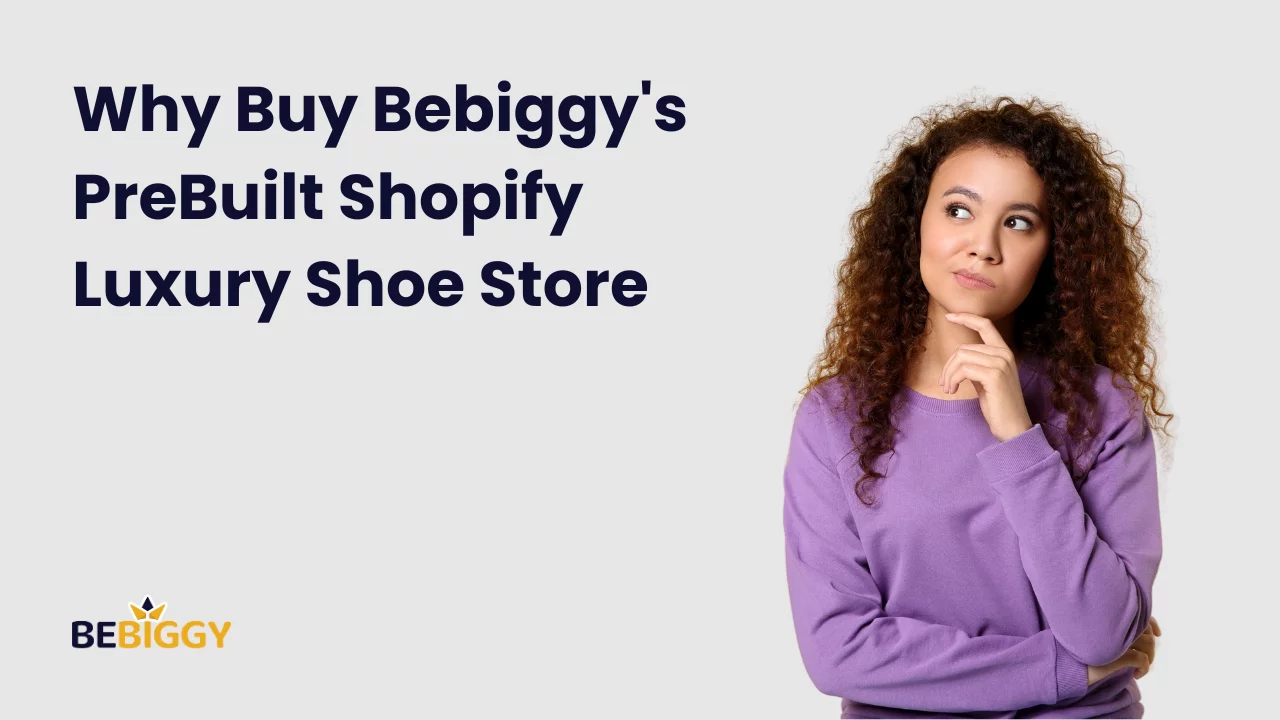 Judgment - Why Buy Bebiggy's Prebuilt Shopify Luxury Shoe Store?