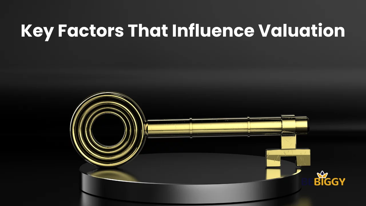 Key Factors That Influence Valuation