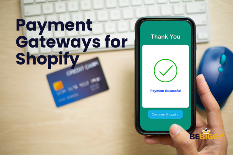 Payment Gateways for Shopify: Secure Transactions | BE BIGGY