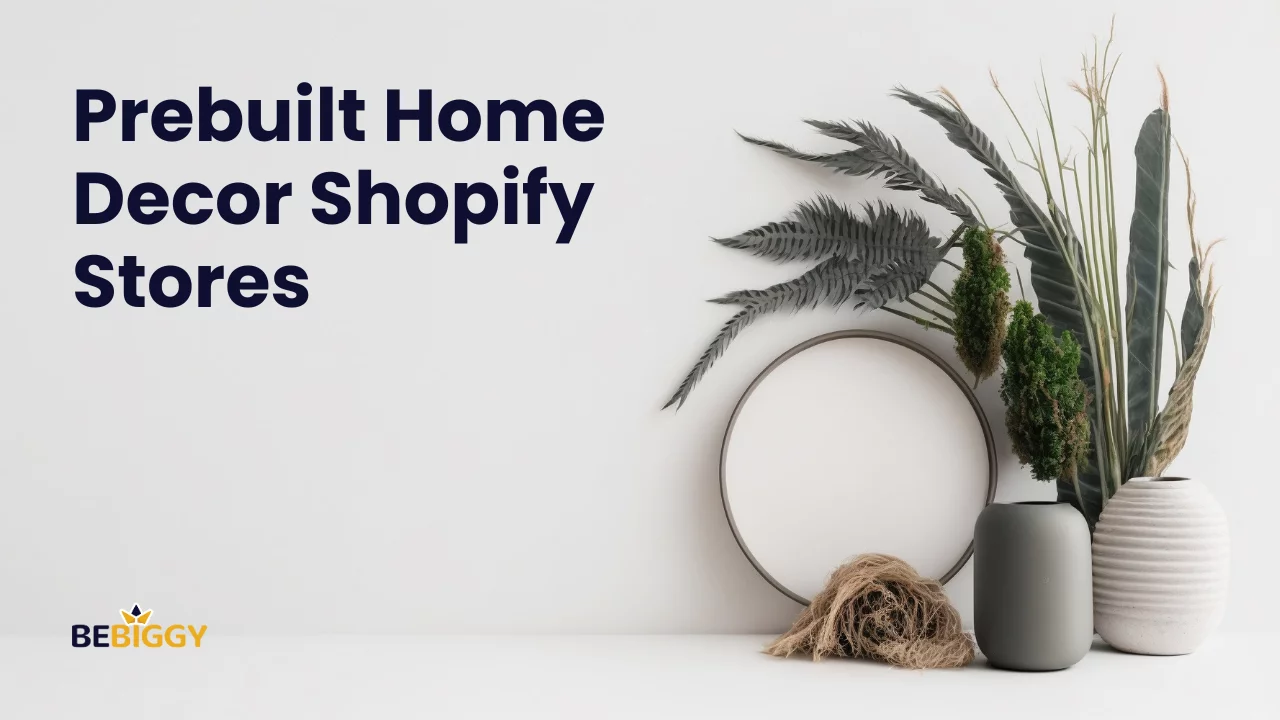 Prebuilt Home Decor Shopify Stores Elevate Your Space