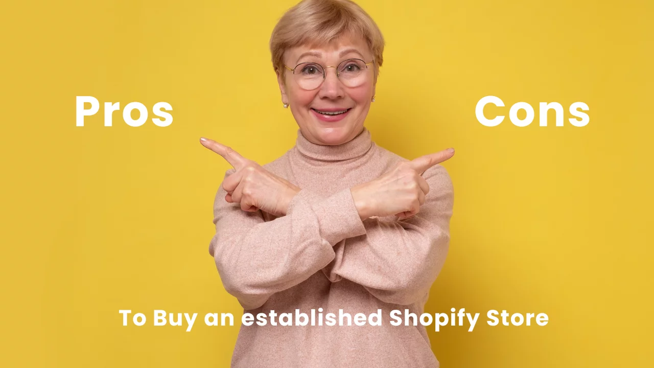 Pros and Cons To Buy an established Shopify Store