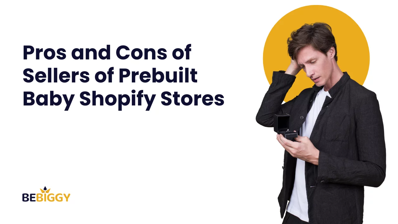 Pros and Cons of Sellers of Prebuilt Baby Shopify Stores