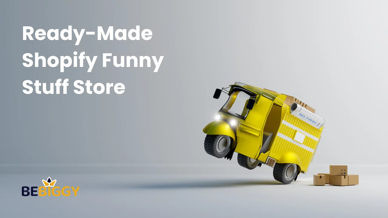 Ready-Made Shopify Funny Stuff Store Turnkey Laughs Galore