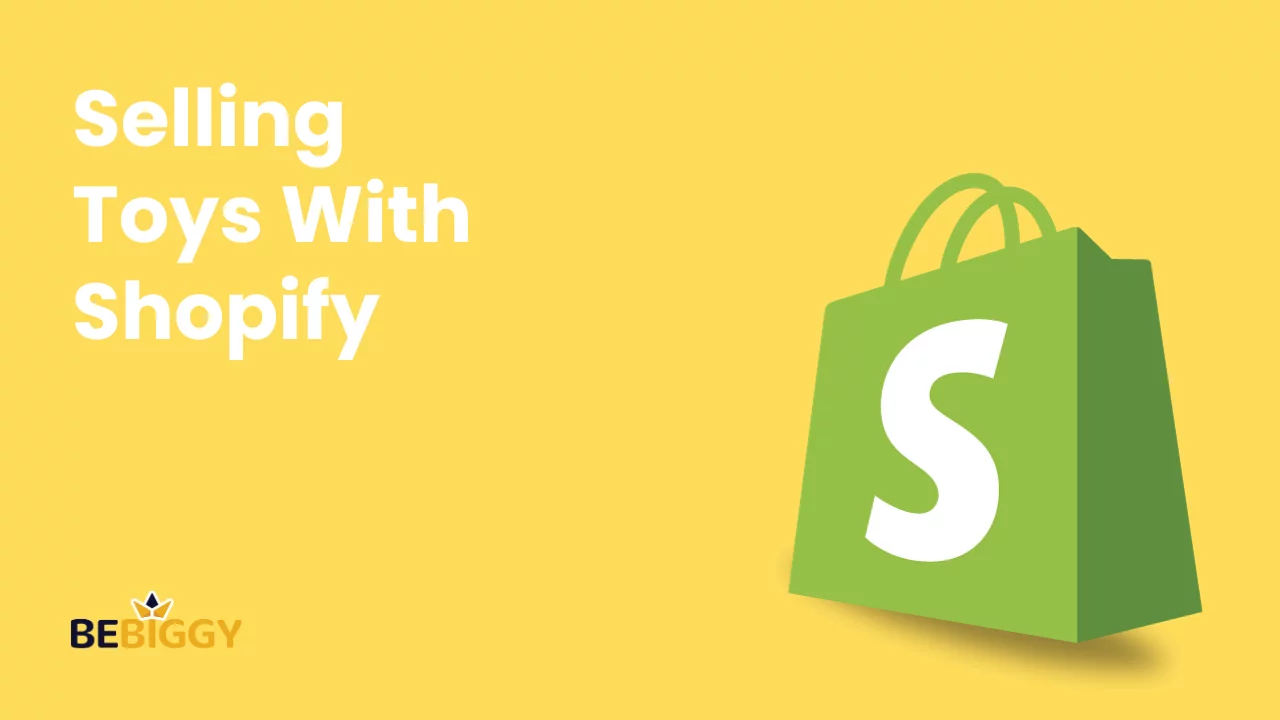 Selling Toys With Shopify