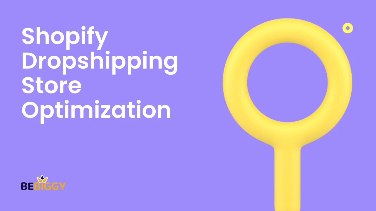 Shopify Dropshipping Store Optimization [Secret Tips for Growth]