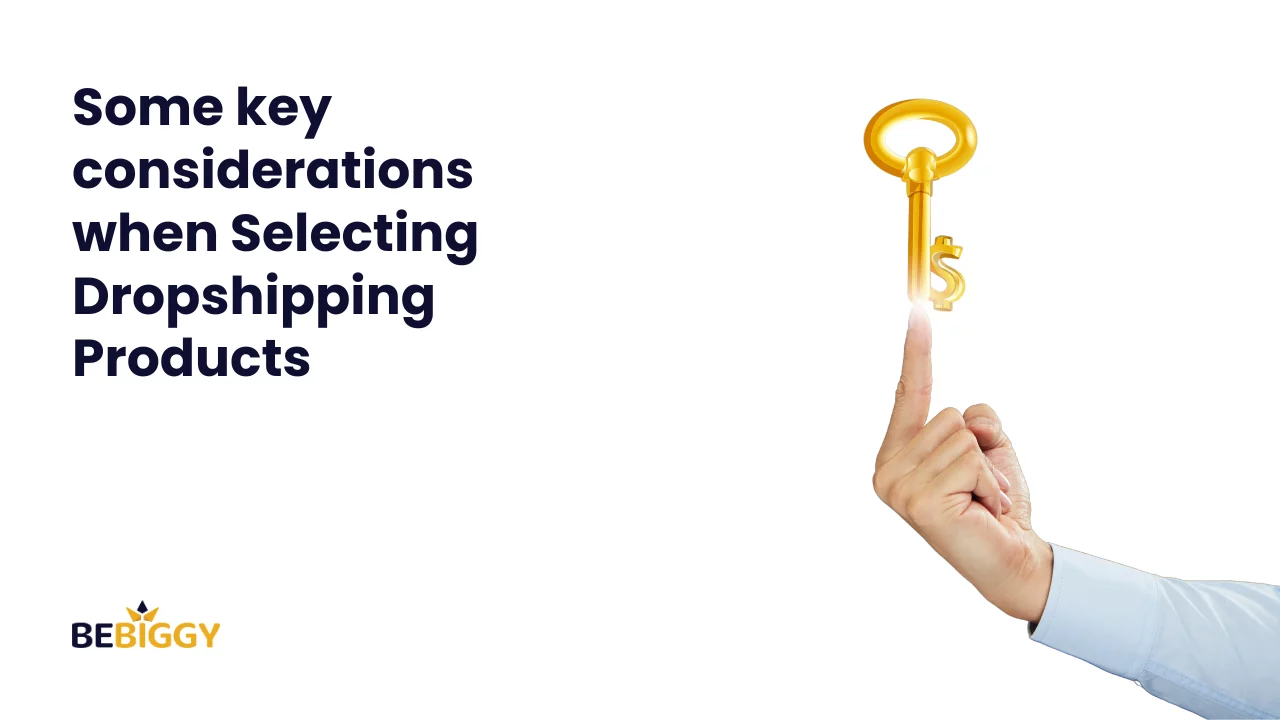 Some key considerations when selecting dropshipping products