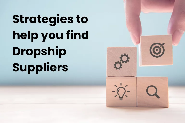 Strategies to help you find dropship suppliers