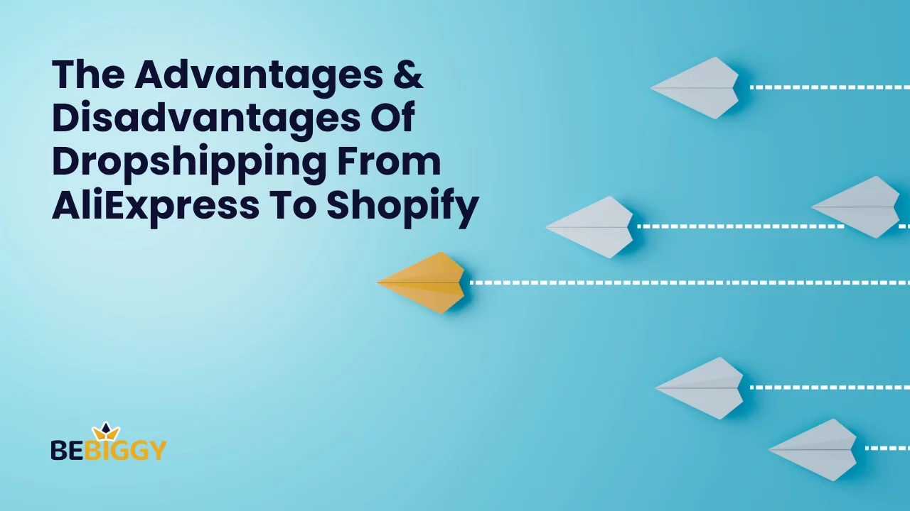 The Advantages & Disadvantages Of Dropshipping From AliExpress To Shopify