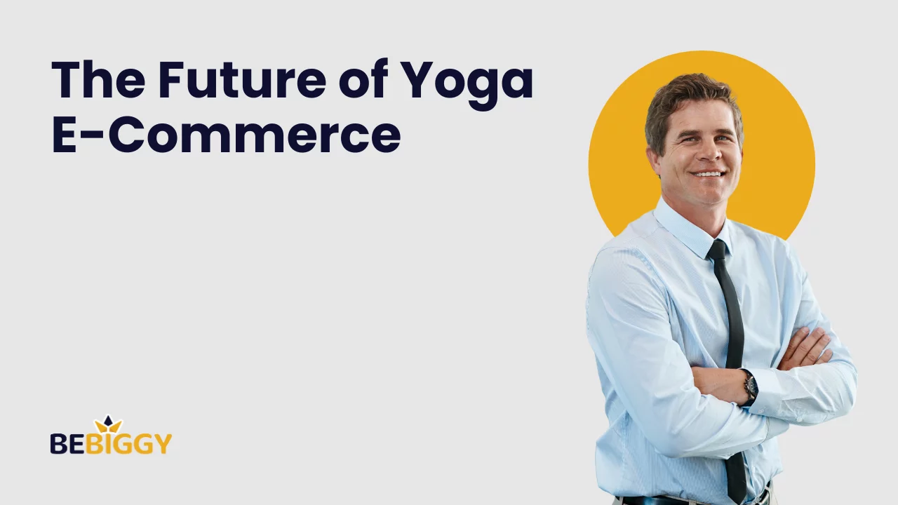 The Future of Yoga E-Commerce: