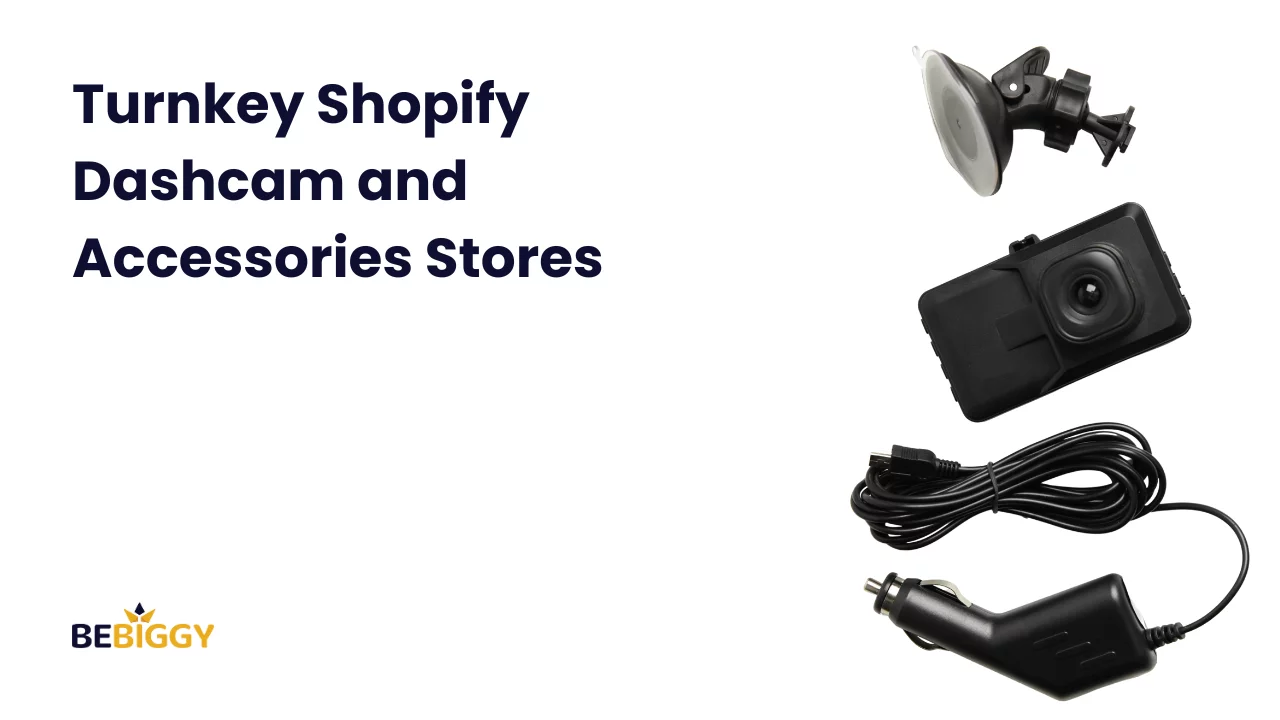 Turnkey Shopify Dashcam and Accessories Stores
