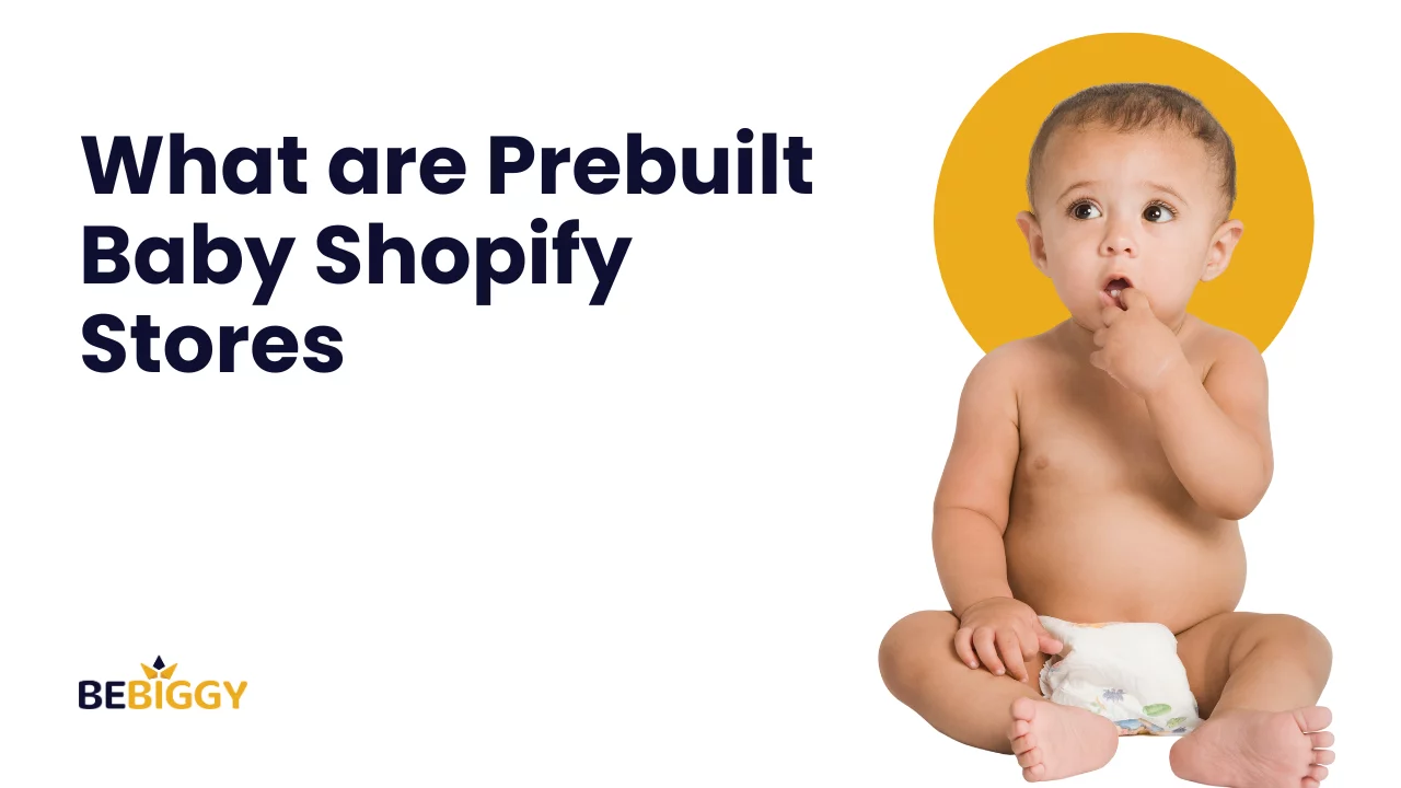 What are Prebuilt Baby Shopify Stores