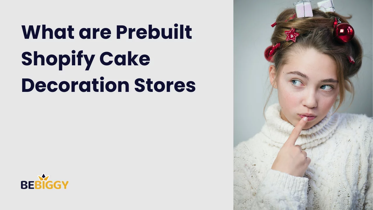 What are Prebuilt Shopify Cake Decoration Stores?