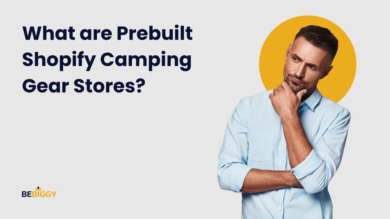 What are Prebuilt Shopify Camping Gear Stores?