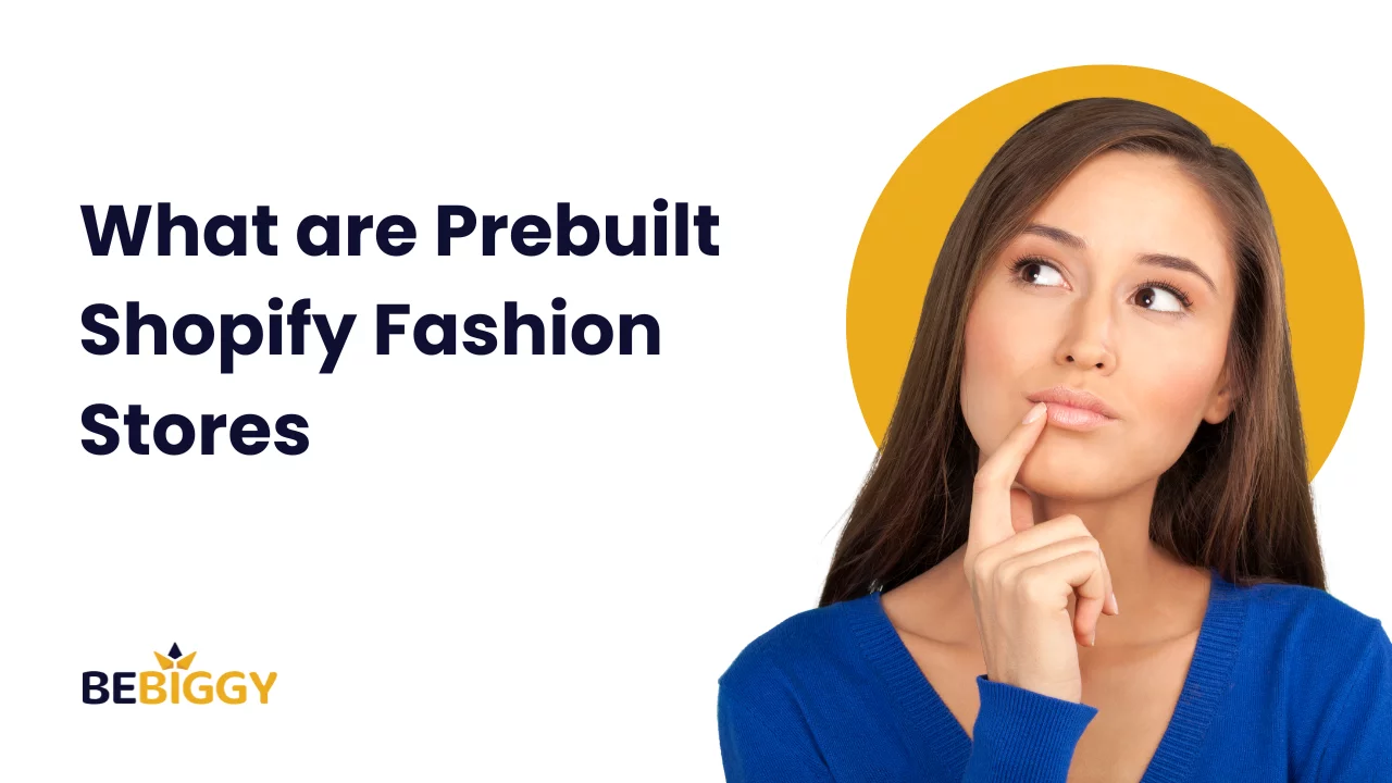 What are Prebuilt Shopify Fashion Stores?
