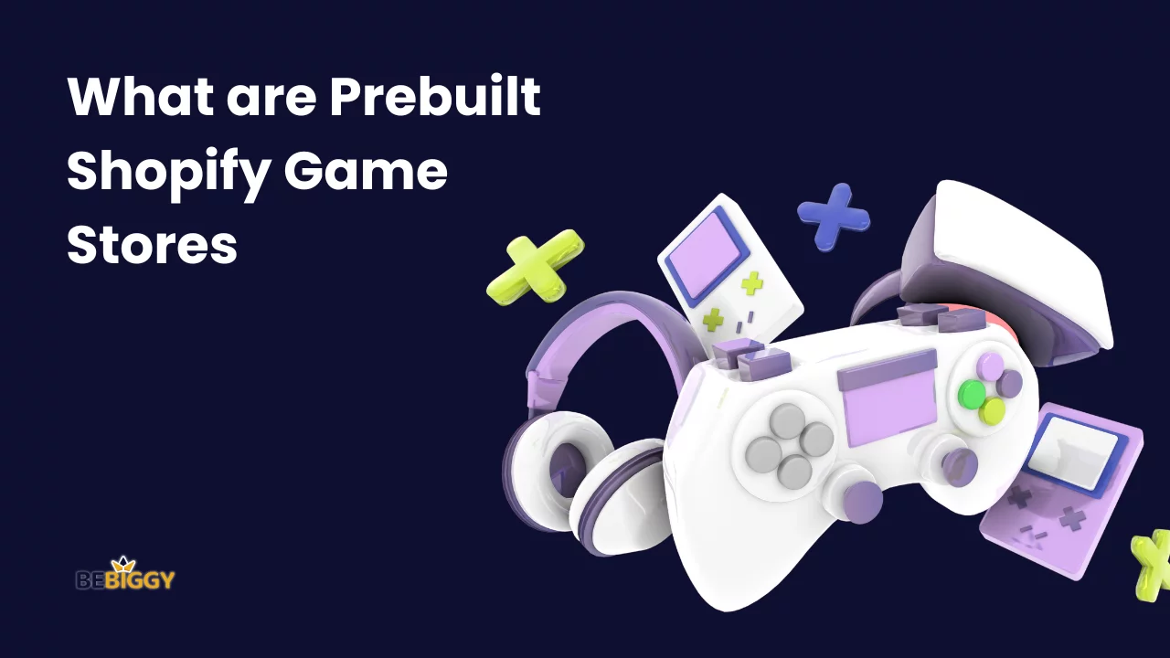 What are Prebuilt Shopify Game Stores