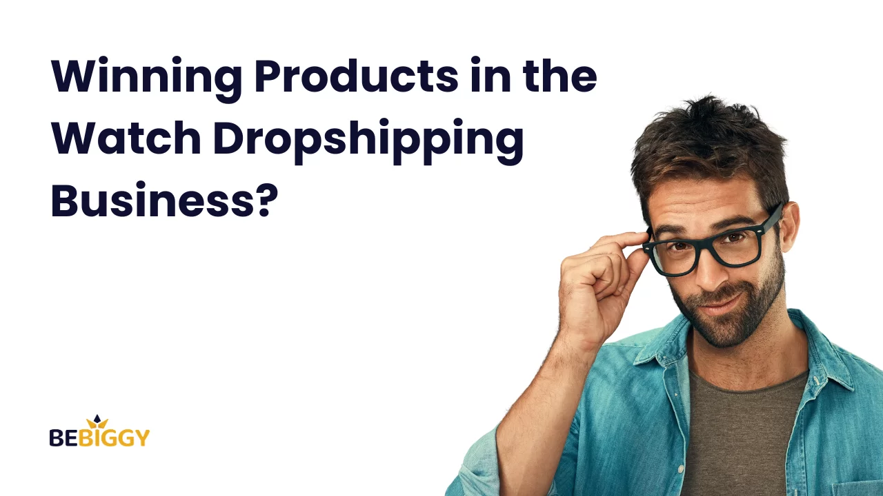 What are some winning products in the Watch dropshipping business?