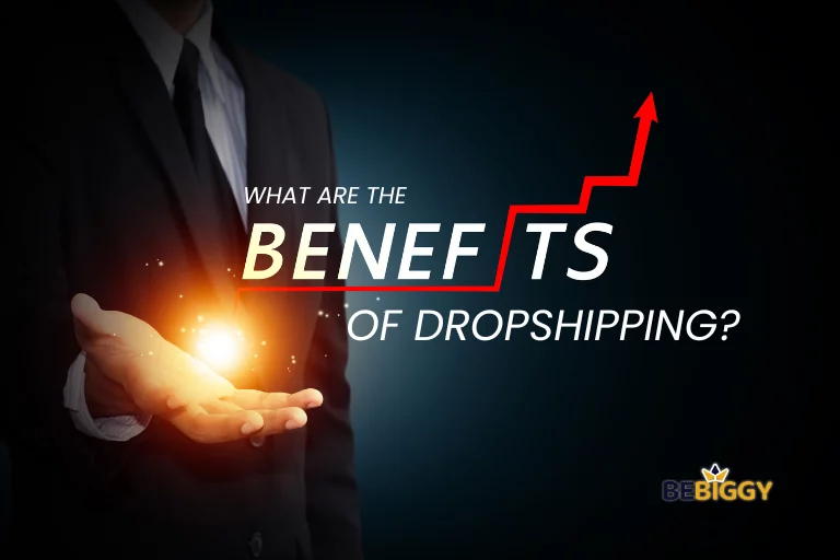 What are the Benefits of Dropshipping?