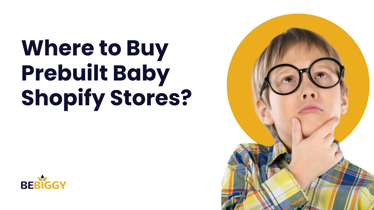 Where to Buy Prebuilt Baby Shopify Stores?
