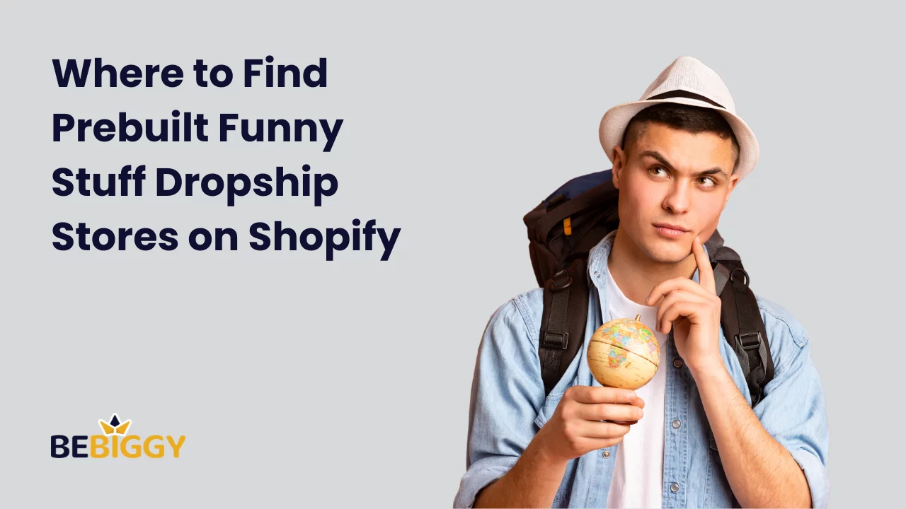 Where to Find Prebuilt Funny Stuff Dropship Stores on Shopify