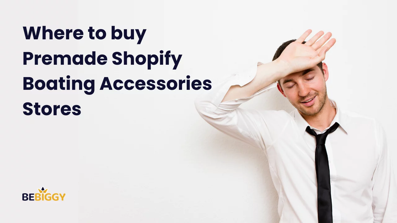 Where to buy  Premade Shopify Boating Accessories Stores?