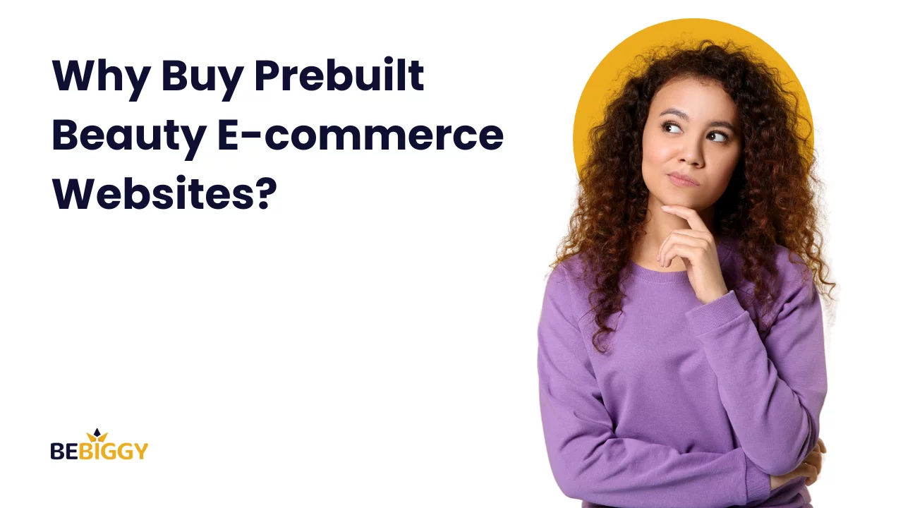 Why Buy Prebuilt Beauty Ecommerce Websites?
