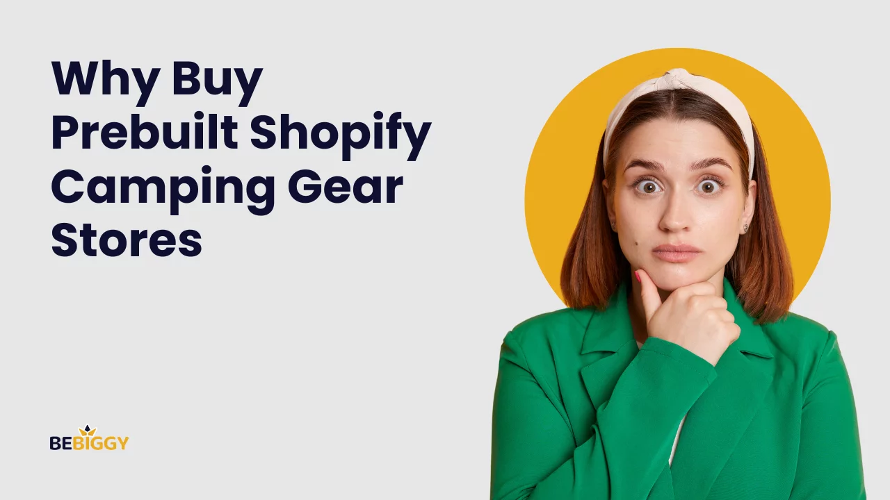 Why Buy Prebuilt Shopify Camping Gear Stores?